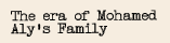 The Era of Mohamed Aly's Family