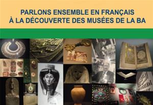  Parlons ensemble en français : À la découverte des musées de la BA