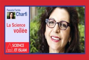 Deux conférences : « Sciences et religion : refuser les confusions » et « La science voilée » animées par Prof. Faouzia Charfi