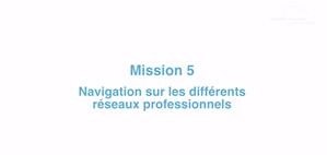 Mission 5 : Navigation sur les réseaux professionnels