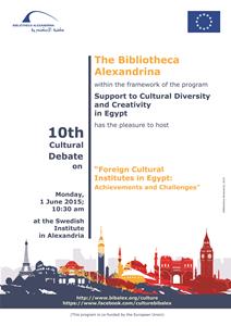 The Bibliotheca Alexandrina is organizing a new cultural debate under the theme of “Foreign Cultural Institutes in Egypt: Achievements and Challenges” 