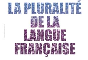  La pluralité de la langue française  