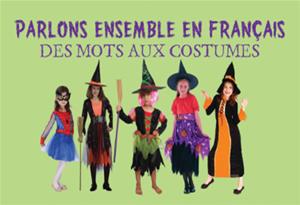  Parlons ensemble en français : Des mots aux costumes