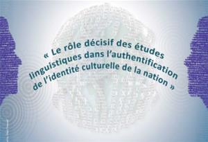 Le rôle décisif des études linguistiques dans l’authentification de l’identité culturelle de la nation