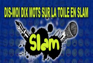  Dis-moi dix mots sur la toile en slam