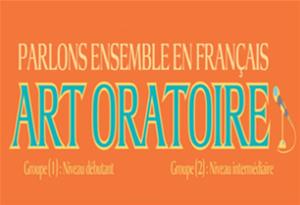 Parlons ensemble en Français : Art Oratoire