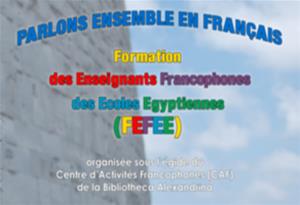 Formation des Enseignants Francophones des Ecoles Egyptiennes (FEFEE) – 2<sup>e</sup> édition