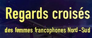 Spot publicitaire du colloque " Regards croisés des femmes francophones Nord-Sud "